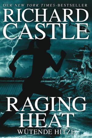 Castle 6: Raging Heat - Wütende Hitze | Richard Castle