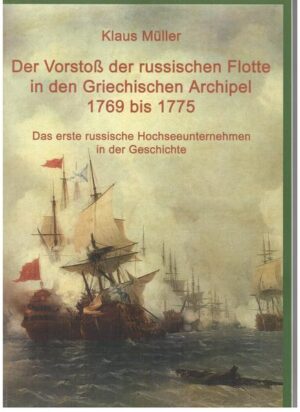 Der Vorstoß der russischen Flotte in den Griechischen Archipel 1769 bis 1775 | Bundesamt für magische Wesen