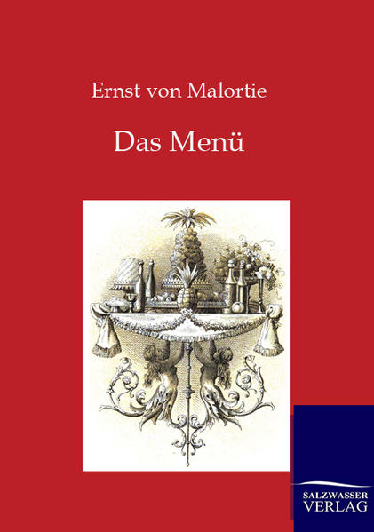 Muster-Menüs, historische Menüs, culinarische Literatur, Nachdruck des Originals von 1888.