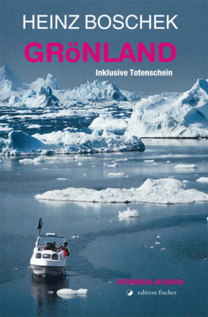 Grönland - Inklusive Totenschein | Heinz Boschek