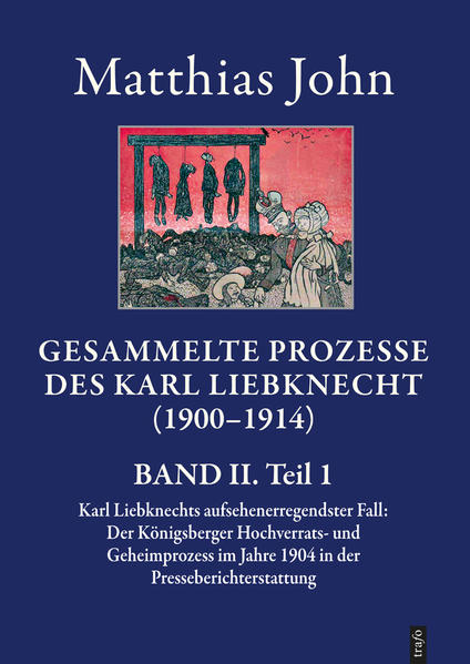 Die gesammelten Prozesse des Karl Liebknecht im Spiegel der zeitgenössischen Presseberichterstattung 19001914 | Bundesamt für magische Wesen