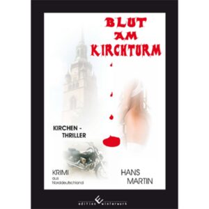 Blut am Kirchturm Kirchen- Thriller | Hans Martin