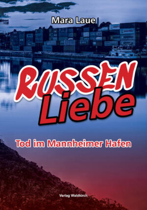 RussenLiebe Tod im Mannheimer Hafen | Mara Laue
