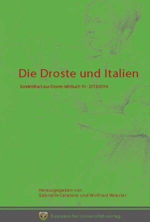Die Droste und Italien: Sonderdruck aus Droste-Jahrbuch 10 - 2013/2014 | Gabriella Catalano, Winfried Woesler