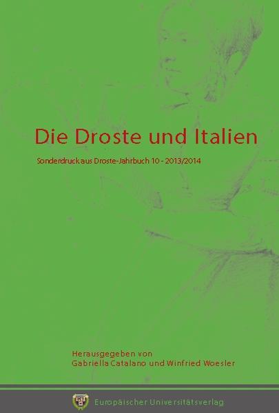 Die Droste und Italien: Sonderdruck aus Droste-Jahrbuch 10 - 2013/2014 | Gabriella Catalano, Winfried Woesler