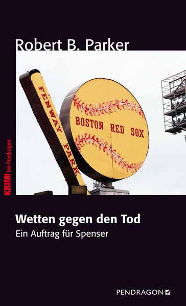 Wetten gegen den Tod Ein Auftrag für Spenser, Band 3 | Robert B. Parker