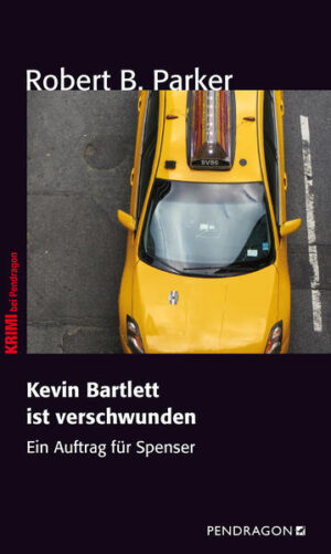 Kevin Bartlett ist verschwunden Ein Auftrag für Spenser, Band 2 | Robert B. Parker