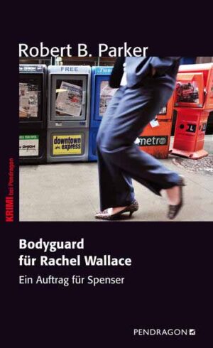 Bodyguard für Rachel Wallace Ein Auftrag für Spenser, Band 6 | Robert B. Parker