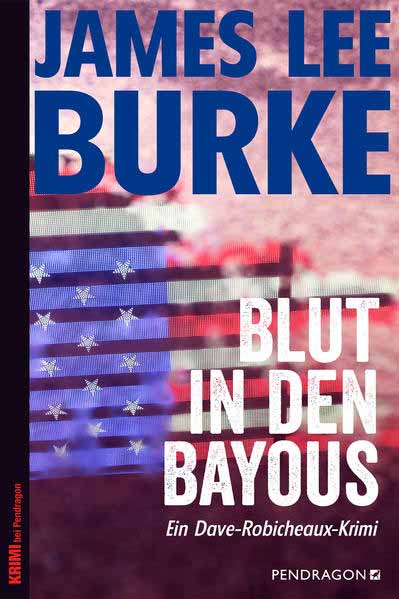 Blut in den Bayous Ein Dave-Robicheaux-Krimi, Band 2 | James Lee Burke