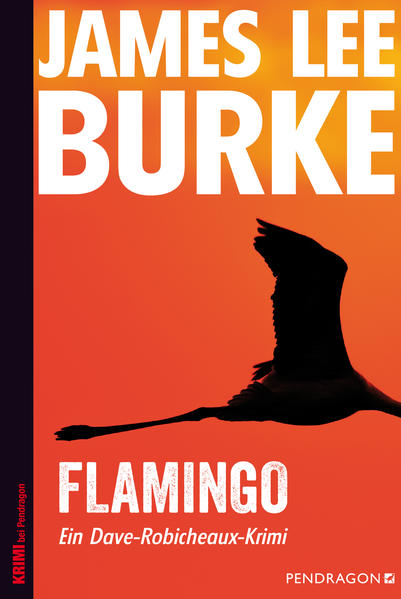 Flamingo Ein Dave-Robicheaux-Krimi, Band 4 | James Lee Burke