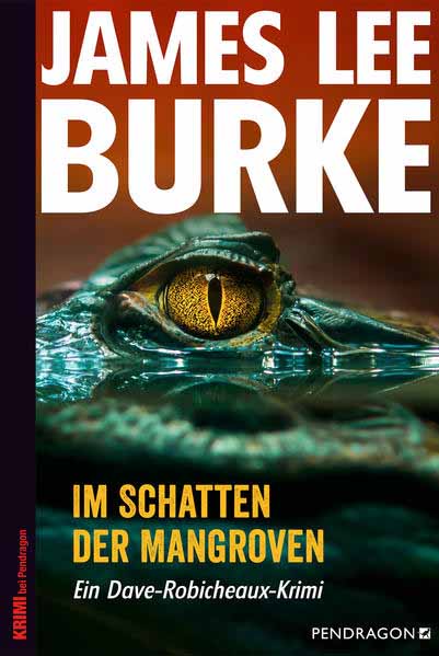 Im Schatten der Mangroven Ein Dave-Robicheaux-Krimi, Band 6 | James Lee Burke