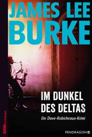 Im Dunkel des Deltas Ein Dave-Robicheaux-Krimi, Band 8 | James Lee Burke