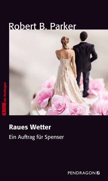 Raues Wetter Ein Auftrag für Spenser, Band 36 | Robert B. Parker