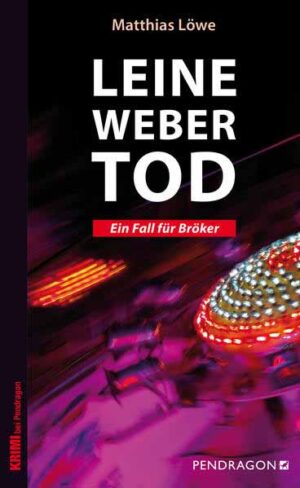 Leinewebertod Ein Fall für Bröker: Band 5 | Matthias Löwe