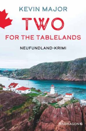 Two for the Tablelands Neufundland-Krimi, Sebastian Synards zweiter Fall | Kevin Major