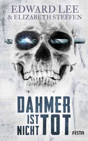 Dahmer ist nicht tot | Edward Lee und Elizabeth Steffen
