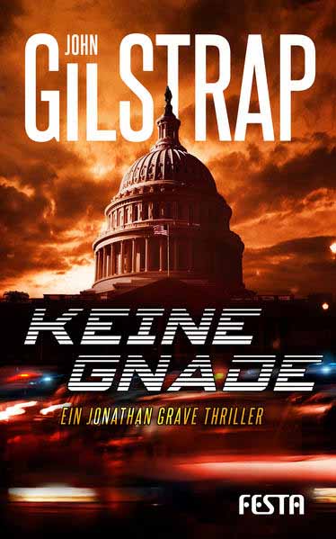 Keine Gnade Ein Jonathan-Grave-Thriller | John Gilstrap