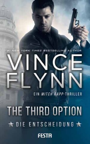 The Third Option - Die Entscheidung Ein Mitch Rapp Thriller | Vince Flynn