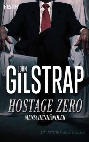 Hostage Zero - Menschenhändler | John Gilstrap