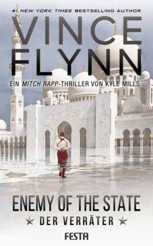 Enemy Of The State - Der Verräter | Vince Flynn und Kyle Mills