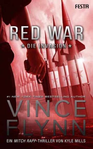 Red War - Die Invasion Ein Mitch Rapp Thriller | Vince Flynn und Kyle Mills