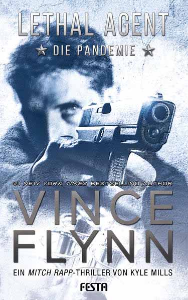 LETHAL AGENT - Die Pandemie Ein Mitch Rapp Thriller | Vince Flynn und Kyle Mills