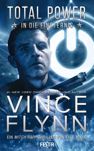 Total Power - In die Finsternis Ein Mitch Rapp Thriller | Vince Flynn und Kyle Mills