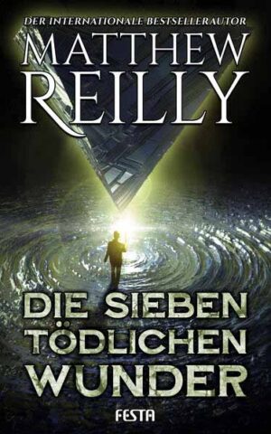 Die sieben tödlichen Wunder | Matthew Reilly