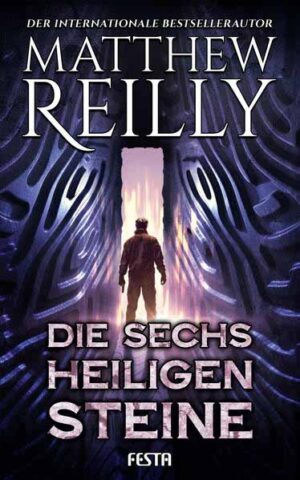 Die sechs heiligen Steine | Matthew Reilly