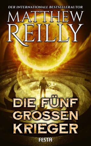 Die fünf großen Krieger | Matthew Reilly