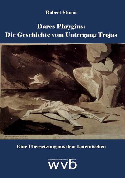 Dares Phrygius: Die Geschichte vom Untergang Trojas | Bundesamt für magische Wesen