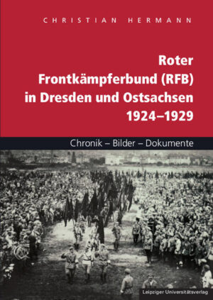 Roter Frontkämpferbund (RFB) in Dresden und Ostsachsen 19241929 | Bundesamt für magische Wesen