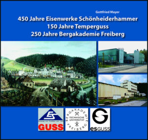 450 Jahre Eisenwerke Schönheiderhammer - 150 Jahre Temperguss - 250 Jahre Bergakademie Freiberg | Bundesamt für magische Wesen