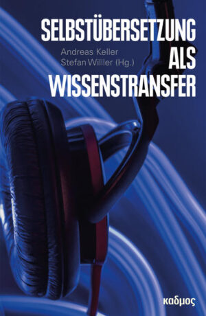 Selbstübersetzung als Wissenstransfer | Stefan Willer, Andreas Keller