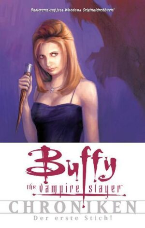 Buffy The Vampire Slayer Chroniken Bd. 1: Der erste Stich | Bundesamt für magische Wesen