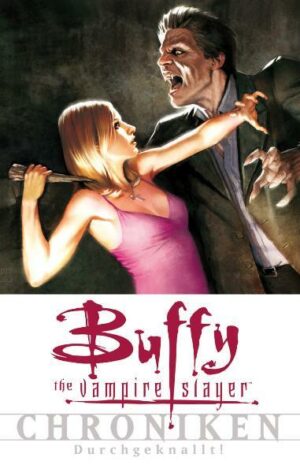 Buffy The Vampire Slayer Chroniken Bd. 2: Durchgeknallt | Bundesamt für magische Wesen