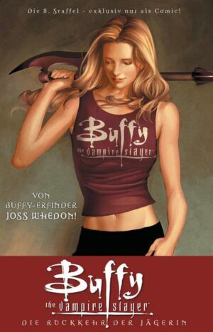 Buffy The Vampire Slayer (Staffel 8) Bd. 1: Die Rückkehr der Jägerin | Bundesamt für magische Wesen
