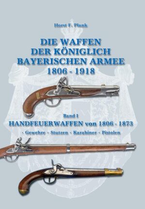 Die Waffen der Königlich Bayerischen Armee 1806 - 1918 | Bundesamt für magische Wesen