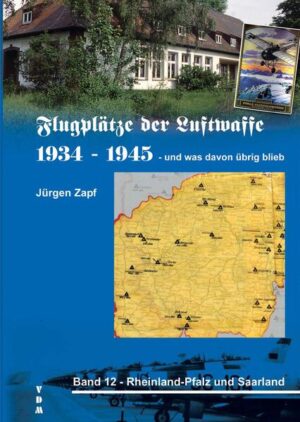 Flugplätze der Luftwaffe 1934-45 und was davon übrigblieb | Jürgen Zapf