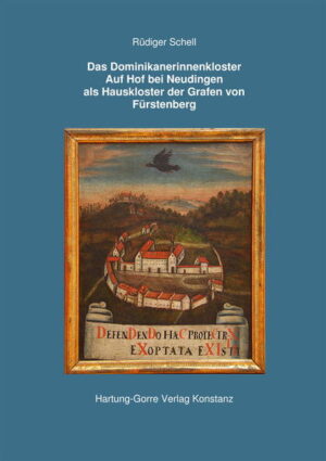 Das Dominikanerinnenkloster Auf Hof bei Neudingen als Hauskloster der Grafen von Fürstenberg | Bundesamt für magische Wesen