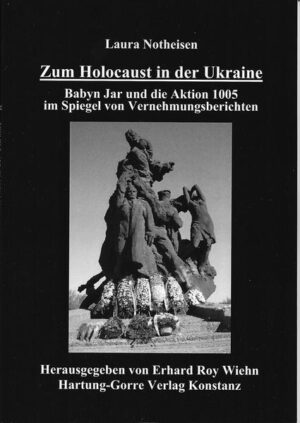 Zum Holocaust in der Ukraine - Babyn Jar und die Aktion 1005 im Spiegel von Vernehmungsberichten | Bundesamt für magische Wesen