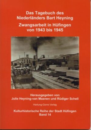 Das Tagebuch des Niederländers Bart Heyning. Zwangsarbeit in Hüfingen von 1943 bis 1945 | Bundesamt für magische Wesen