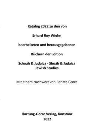 Katalog 2022 zu den von Erhard Roy Wiehn bearbeiteten und herausgegebenen Büchern der Edition Schoáh & Judaica - Shoáh & Judaica. Jewish Studies | Bundesamt für magische Wesen