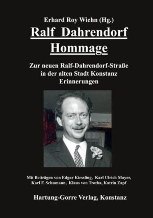 Ralf Dahrendorf Hommage | Erhard Roy Wiehn, Edgar Kiessling, Karl Ulrich Mayer, Karl F. Schumann, Klaus von Trotha, Katrin Zapf