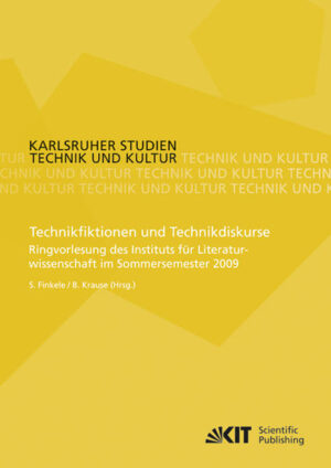 Technikfiktionen und Technikdiskurse : Ringvorlesung des Instituts für Literaturwissenschaft im Sommersemester 2009 | Bundesamt für magische Wesen