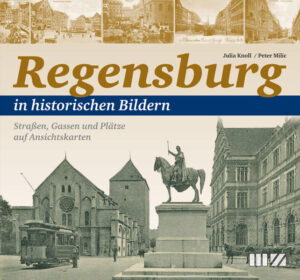 Regensburg in historischen Bildern | Bundesamt für magische Wesen