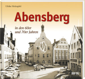 Abensberg in den 60er und 70er Jahren | Bundesamt für magische Wesen