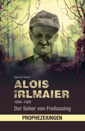 Alois Irlmaier 1894-1959 | Bundesamt für magische Wesen