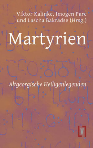 Martyrien: Altgeorgische Heiligenlegenden | Bundesamt für magische Wesen