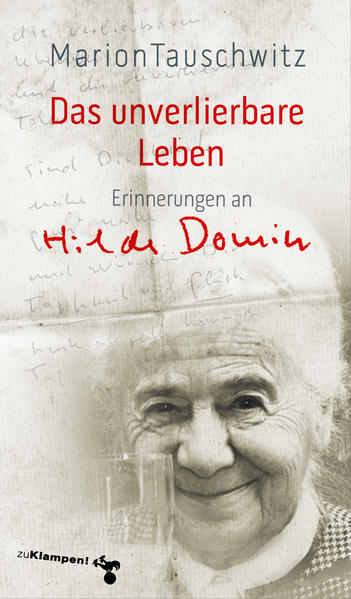 Zum 110. Geburtstag von Hilde Domin: Sehr persönlich erzählt Marion Tauschwitz von ihrer Zeit mit der großen Lyrikerin, vom Wachsen einer ungewöhnlichen Freundschaft.